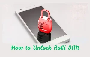 How to Unlock Robi SIM